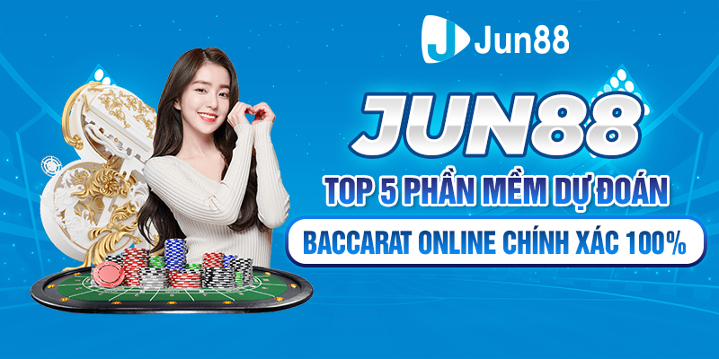 Jun 88 - Top 5 Phần Mềm Dự đoán Baccarat Online Chính Xác 100%